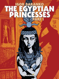 Title: The Egyptian Princesses #1, Author: Igor Baranko