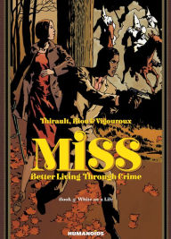 Title: Miss - Better Living Through Crime - White as a Lily #3, Author: Philippe Thirault