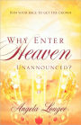Why Enter Heaven Unannounced?