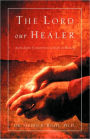 The Lord Our Healer