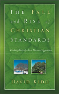 Title: The Fall and Rise of Christian Standards, Author: David Kidd