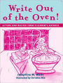 Write out of the Oven!: Letters and Recipes from Children's Authors
