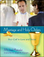 Marriage and Holy Orders / Edition 1