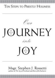 Our Journey into Joy: Ten Steps to Priestly Holiness
