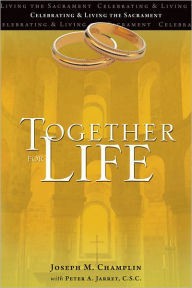 Together for Life: Celebrating and Living the Sacrament