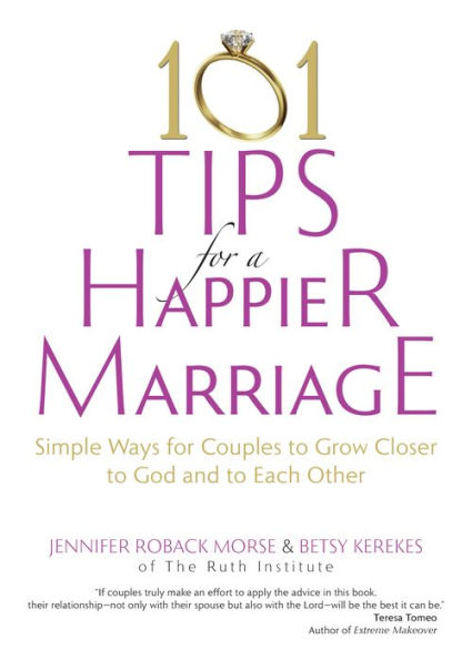 101 Tips for a Happier Marriage: Simple Ways for Couples to Grow Closer to God and to Each Other