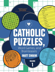 Title: Catholic Puzzles, Word Games, and Brainteasers: Volume 1, Author: Matt Swaim