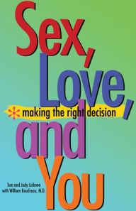 Title: Sex, Love, and You: Making the Right Decision, Author: Thomas Lickona