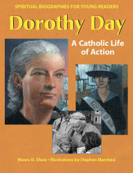 Title: Dorothy Day: A Catholic Life of Action, Author: Maura D. Shaw