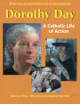 Dorothy Day: A Catholic Life of Action