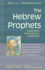 Title: The Hebrew Prophets: Selections Annotated & Explained / Edition 1, Author: Zalman M. Schachter-Shalomi