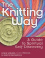 The Knitting Way: A Guide to Spiritual Self-Discovery