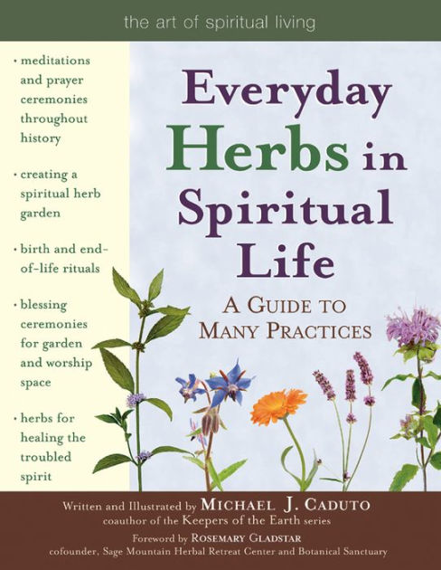 Everyday Herbs In Spiritual Life A Guide To Many Practices By Micheal J Caduto Michael J Caduto Paperback Barnes Noble