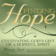 Title: Finding Hope: Cultivating God's Gift of a Hopeful Spirit, Author: Marcia Ford