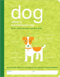 Title: The Dog Owner's Maintenance Log: A Record of Your Canine's Performance, Author: David Brunner