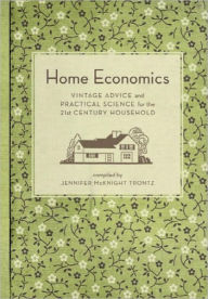Home Economics: Timeless Advice from Vintage Housekeeping Textbooks
