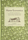 Home Economics: Timeless Advice from Vintage Housekeeping Textbooks