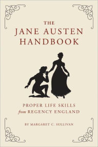 Title: The Jane Austen Handbook, Author: Margaret C. Sullivan