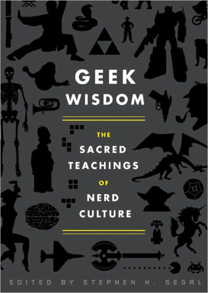 Geek Wisdom: The Sacred Teachings of Nerd Culture