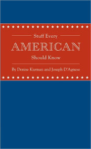 Title: Stuff Every American Should Know, Author: Denise Kiernan