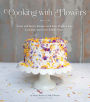 Cooking with Flowers: Sweet and Savory Recipes with Rose Petals, Lilacs, Lavender, and Other Edible Flowers