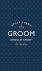 Stuff Every Groom Should Know