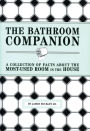 The Bathroom Companion: A Collection of Facts About the Most-Used Room in the House