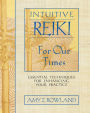Intuitive Reiki for Our Times: Essential Techniques for Enhancing Your Practice