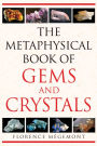 The Metaphysical Book of Gems and Crystals