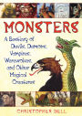 Monsters: A Bestiary of Devils, Demons, Vampires, Werewolves, and Other Magical Creatures