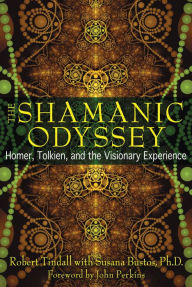 The Shamanic Odyssey: Homer, Tolkien, and the Visionary Experience