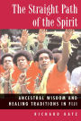 The Straight Path of the Spirit: Ancestral Wisdom and Healing Traditions in Fiji