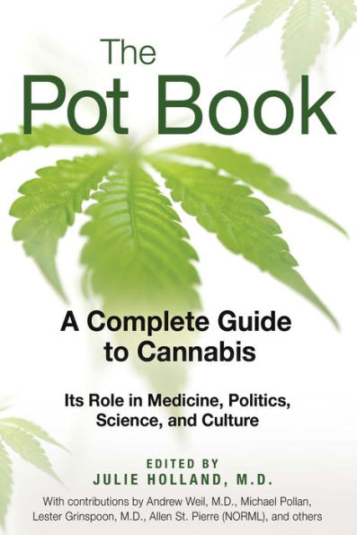 The Pot Book: A Complete Guide to Cannabis