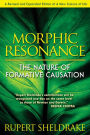 Morphic Resonance: The Nature of Formative Causation