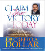 Claim Your Victory Today: 10 Steps That Will Revolutionize Your Life