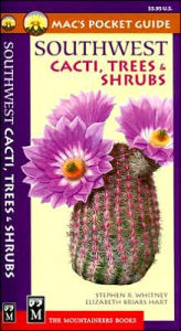 Title: Mac's Pocket Guide to Southwest Cacti, Trees and Shrubs, Author: Stephen R Whitney