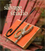 The Salvage Studio: Sustainable Home Comforts to Organize, Entertain and Inspire