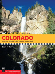 Title: 100 Classic Hikes in Colorado: 3rd Edition, Author: Scott Warren