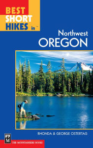 Title: Best Short Hikes in Northwest Oregon, Author: Rhonda Ostertag
