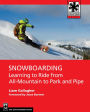 Snowboarding: Learning to Ride from All-Mountain to Park