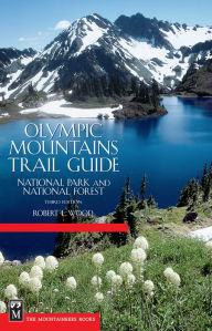 Title: Olympic Mountains Trail Guide: National Park and National Forest, Author: Robert Wood