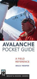 Title: Avalanche Pocket Guide: A Field Reference, Author: Bruce Tremper
