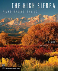 Title: The High Sierra: Peaks, Passes, Trails, Author: R.J. Sector