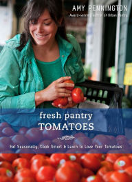 Title: Fresh Pantry: Tomatoes, Author: Amy Pennington