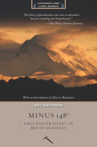 Title: Minus 148 Degrees: First Winter Ascent of Mount McKinley (Anniversary Edition), Author: Art Davidson