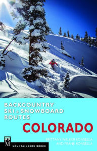 Title: Backcountry Ski & Snowboard Routes: Colorado, Author: Brittany Konsella