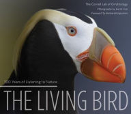 Title: Living Bird: 100 Years of Listening to Nature, Author: The Cornell Lab of Ornithology