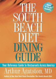 South Beach Diet Dining Guide: Your Reference Guide to Restaurants across America