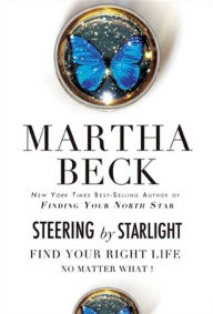Steering by Starlight: Find Your Right Life, No Matter What