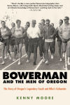 Alternative view 1 of Bowerman and the Men of Oregon: The Story of Oregon's Legendary Coach and Nike's Cofounder